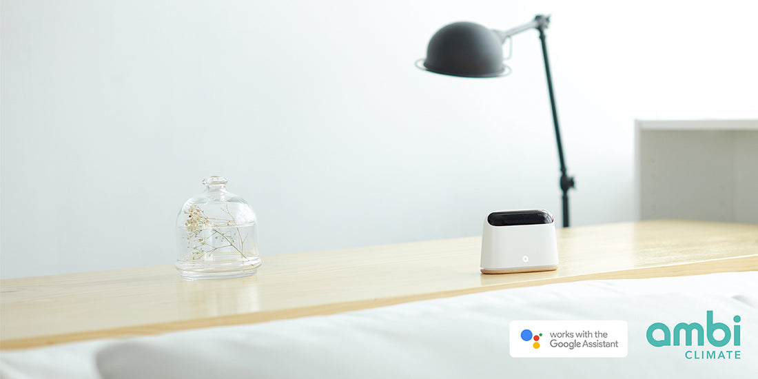 Ambi Climate works with Google Home, making home life more relaxing
